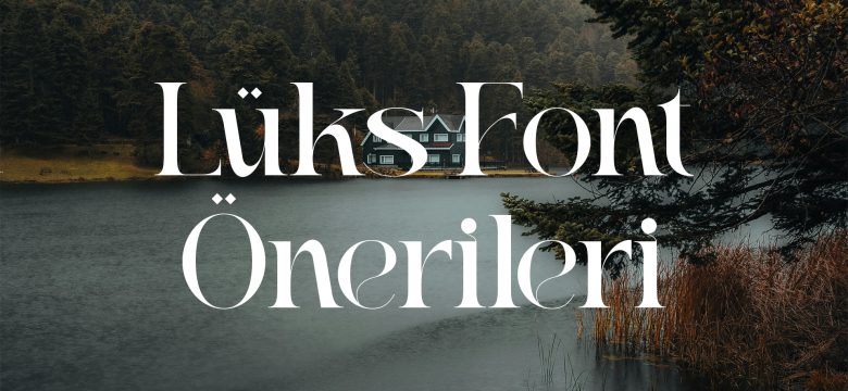 Lüks Font Önerileri